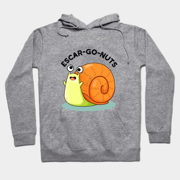 Escar-go Nuts Cute Escargot Snail Pun Hoodie by punnybone